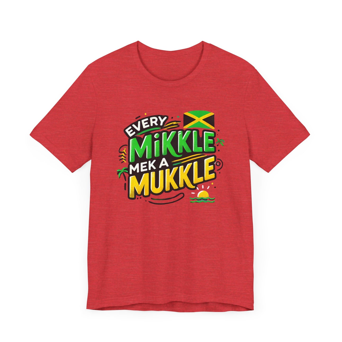 Every Mikkle Mek a Mukkle - Custom Style T-Shirt