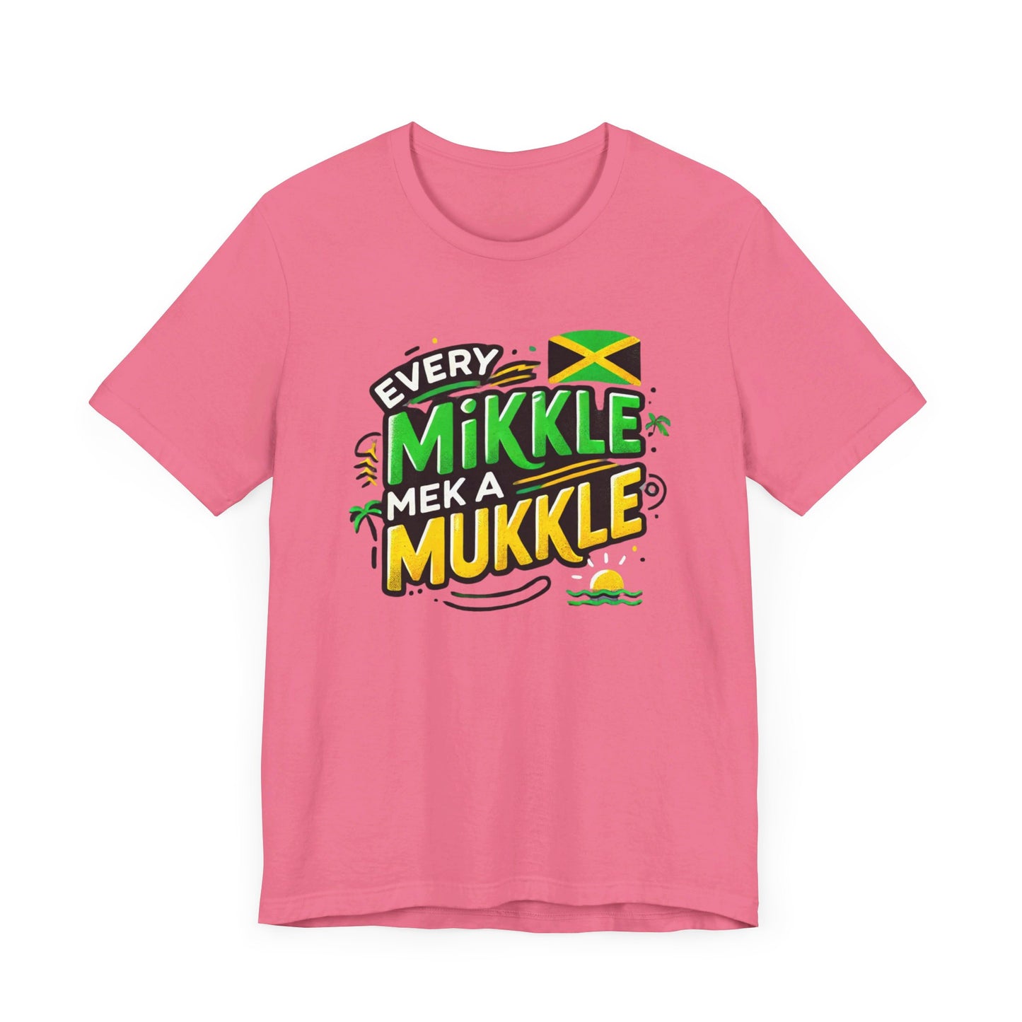 Every Mikkle Mek a Mukkle - Custom Style T-Shirt