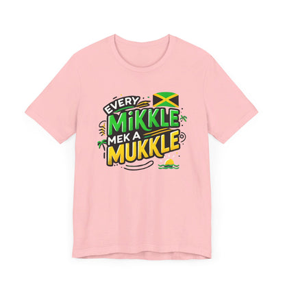 Every Mikkle Mek a Mukkle - Custom Style T-Shirt