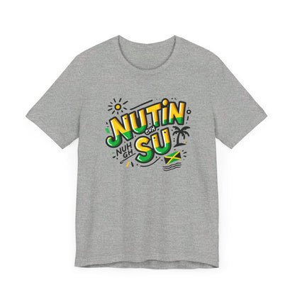 Nutin Nuh Guh Su - Custom Style T-Shirt