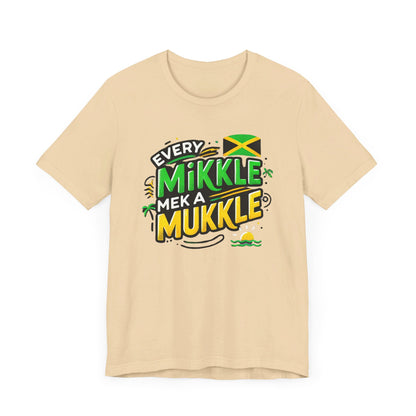 Every Mikkle Mek a Mukkle - Custom Style T-Shirt