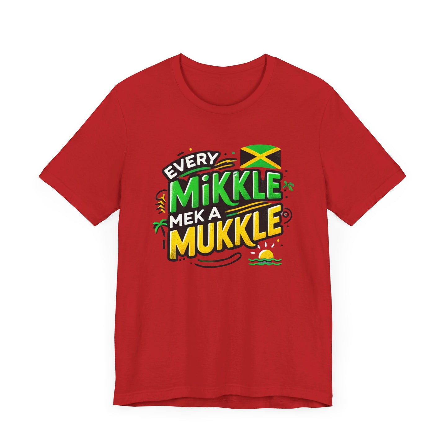 Every Mikkle Mek a Mukkle - Custom Style T-Shirt