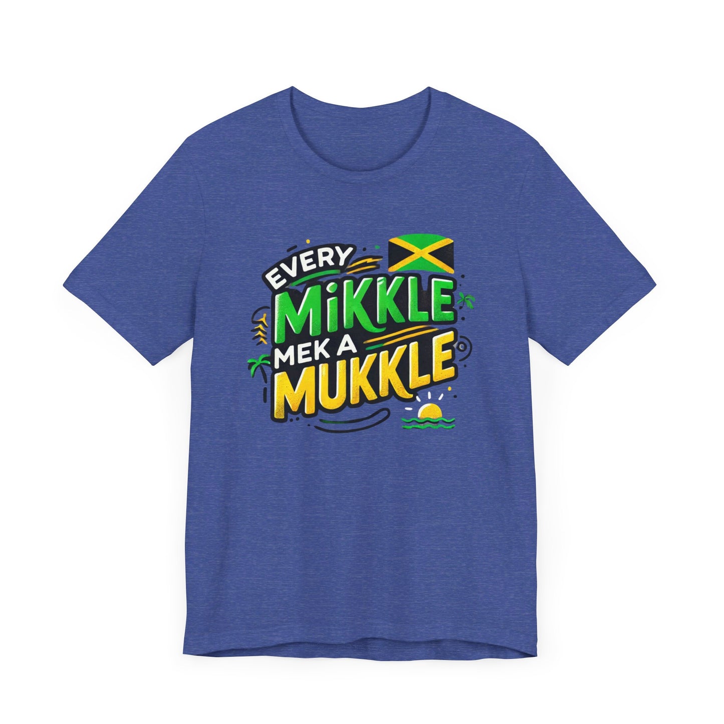 Every Mikkle Mek a Mukkle - Custom Style T-Shirt