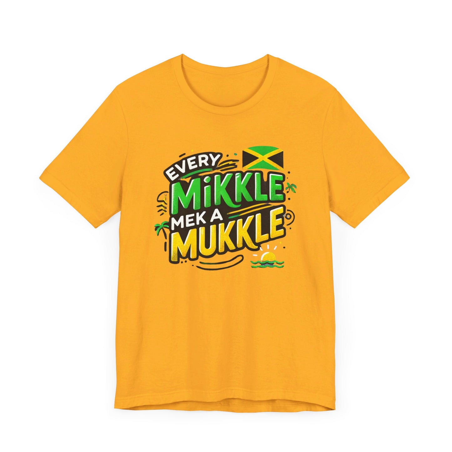 Every Mikkle Mek a Mukkle - Custom Style T-Shirt