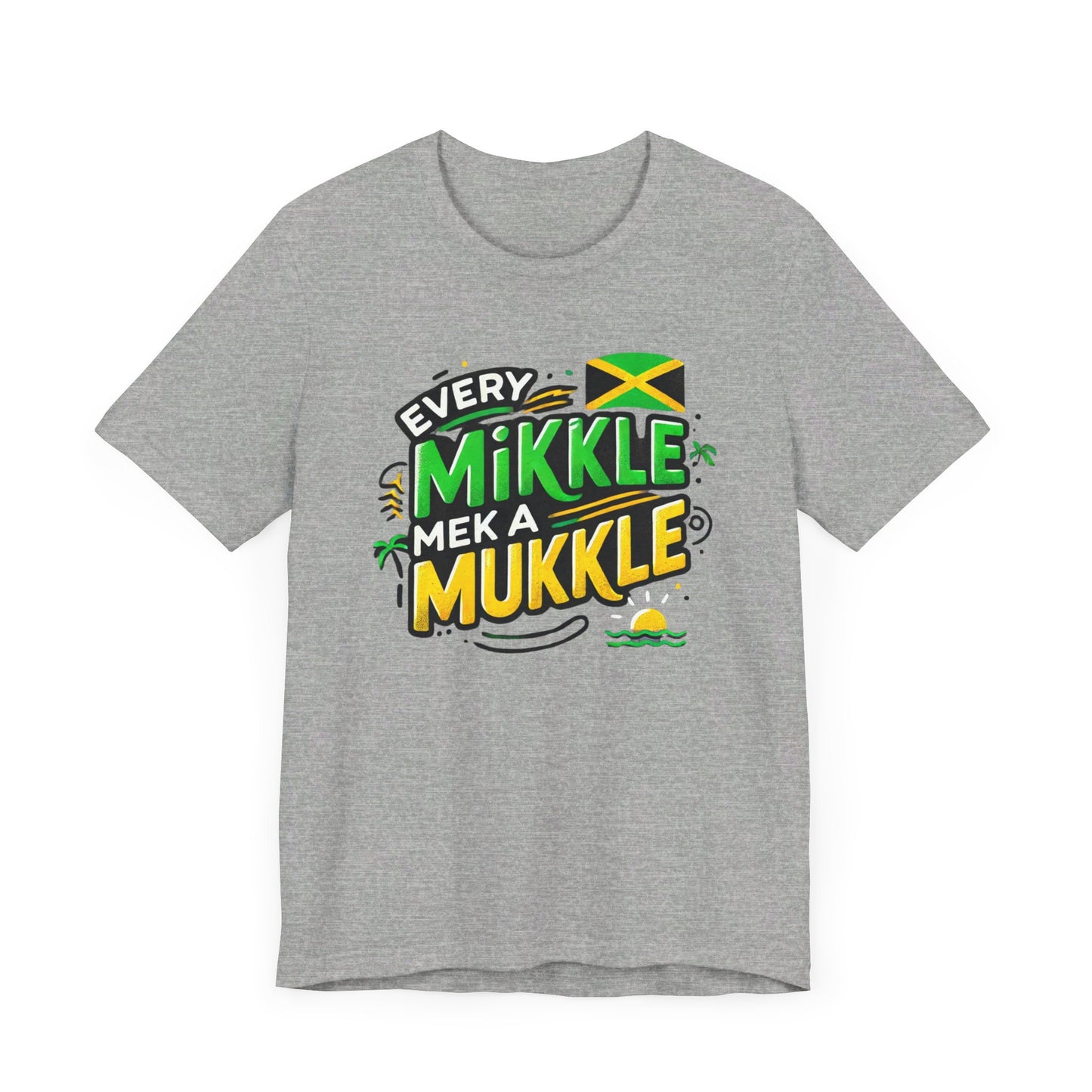 Every Mikkle Mek a Mukkle - Custom Style T-Shirt