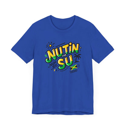 Nutin Nuh Guh Su - Custom Style T-Shirt