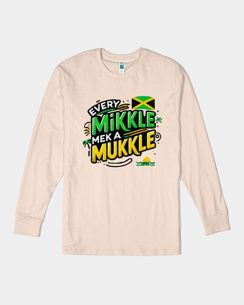 Every Likkle Mek a Mukkle Unisex Long Sleeve Tee