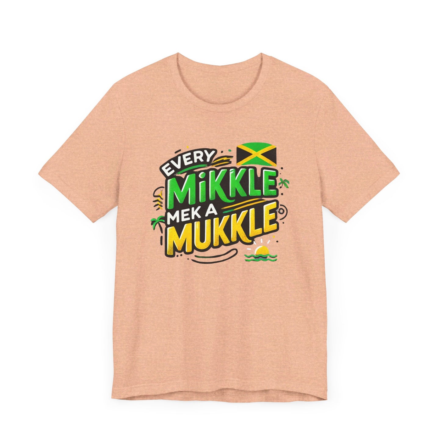 Every Mikkle Mek a Mukkle - Custom Style T-Shirt